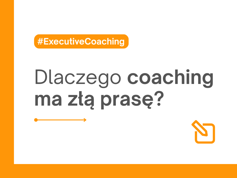 dlaczego coaching ma złą prasę?